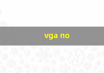 vga no